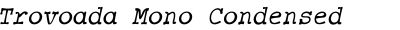 Trovoada Mono Condensed Italic